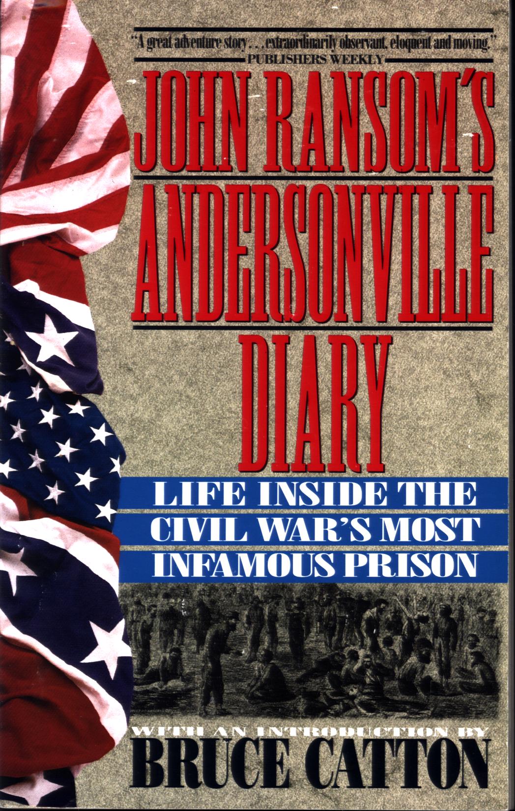 JOHN RANSOM'S ANDERSONVILLE DIARY: life inside the Civil War's most famous prison. 